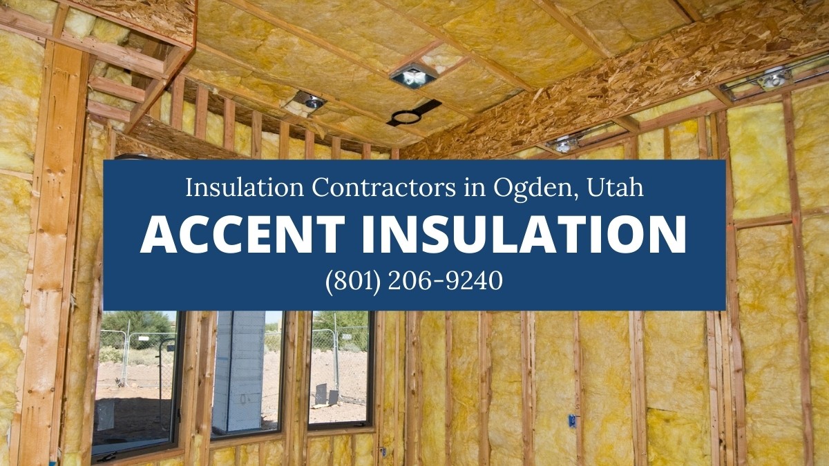 Ogden UT Insulation Contractor Accent Insulation 8012069240