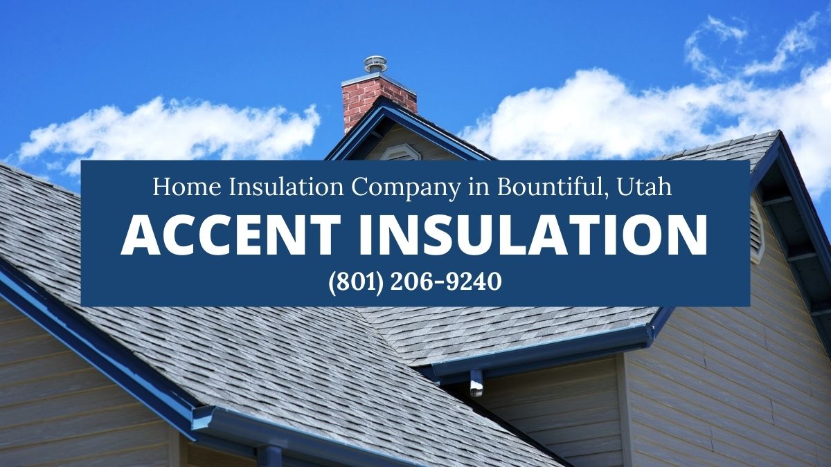 Insulation Contractor in Bountiful UT Accent Insulation 8012069240